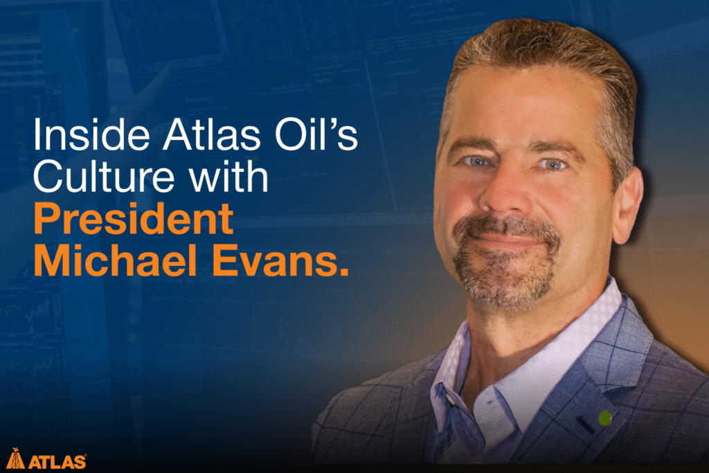 A photo of Mike Evans, President of Atlas Oil Company, with the text "Inside Atlas Oil’s Culture with President Michael Evans."