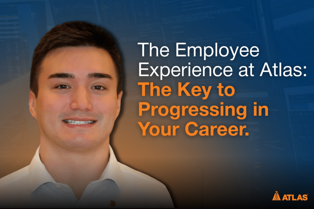 A photo of Chayce Grevey, Commercial Analyst at Atlas Oil Company, with the text "The Employee Experience at Atlas: The Key to Progressing in Your Career."