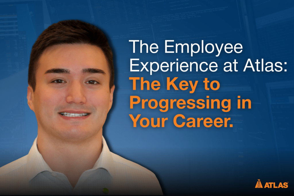 A photo of Chayce Grevey, Commercial Analyst at Atlas Oil Company, with the text "The Employee Experience at Atlas: The Key to Progressing in Your Career."
